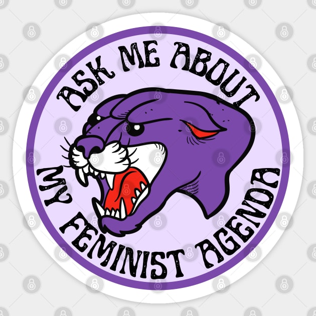 Ask Me About My Feminist Agenda Panther Sticker by Caring is Cool